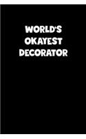 World's Okayest Decorator Notebook - Decorator Diary - Decorator Journal - Funny Gift for Decorator: Medium College-Ruled Journey Diary, 110 page, Lined, 6x9 (15.2 x 22.9 cm)