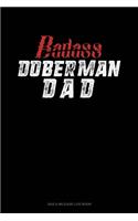 Badass Doberman Dad: Gas & Mileage Log Book(1116 Gas & Mileage Log Book)