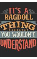 It's A Ragdoll Thing You Wouldn't Understand: Gift For Ragdoll Lover 6x9 Planner Journal