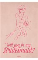 Will you be my Bridesmaid? Notebook