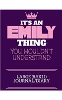 It's An Emily Thing You Wouldn't Understand Large (8.5x11) Journal/Diary
