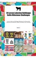20 Larson Lakeview Bulldogge Selfie Milestone Challenges: Larson Lakeview Bulldogge Milestones for Memorable Moments, Socialization, Indoor & Outdoor Fun, Training Book 1