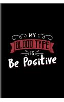 My Blood Type Is Be Positive