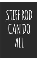 Stiff Rod Can Do All: Fishing Logbook Journal For fisherman/sailor/angler to write anything about fishing experience and fishing schedule