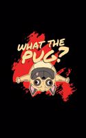 What the pug?