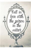 Fall in love with the person in the mirror