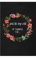 Start Your Day with I'm Thankful for: Daily Gratitude Practice for Healthcare Professionals: Gratitude Journal for Stress Management and Personal Development