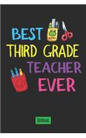 Best Third Grade Teacher Ever Journal