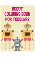Robot Coloring Book For Toddlers: Robot Coloring Book For Toddlers, Robot Coloring Books For Kids Ages 4-8. 70 Pages 8.5"x 11" In Cover.