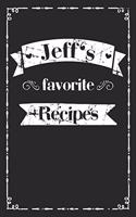 Jeff's favorite recipes: personalized recipe book to write in 100 recipes incl. table of contents, blank recipe journal to Write in, blank recipe book for men,100 recipe jou