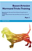 Basset Artesien Normand Tricks Training Basset Artesien Normand Tricks & Games Training Tracker & Workbook. Includes: Basset Artesien Normand Multi-Level Tricks, Games & Agility. Part 1
