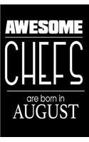Awesome Chefs Are Born In August: Best Professional Cook Ever Gift Notebook