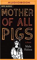 Mother of All Pigs