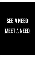 See a Need Meet a Need