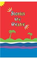 Stories We Weave