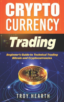 Cryptocurrency Trading: Beginners Guide to Buying and Selling Bitcoin and Cryptocurrencies