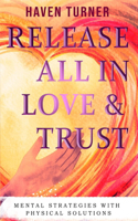 Release All in Love & Trust