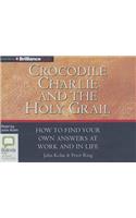 Crocodile Charlie and the Holy Grail