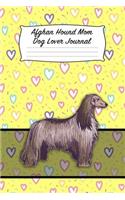Afghan Hound Mom Dog Lover Journal: Blank Lined Journal Notebook for Dog and Puppy Lovers