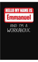 Hello My Name Is Emmanuel: And I'm a Workaholic Lined Journal College Ruled Notebook Composition Book Diary
