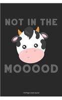Not in the Mooood: 150 Page Lined Journal