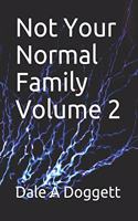 Not Your Normal Family Volume 2