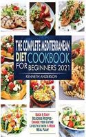 The Complete Mediterranean Diet Cookbook for Beginners 2021