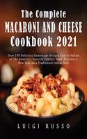 The Complete Macaroni and Cheese Cookbook 2021