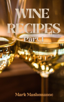 Wine Recipes Part.1