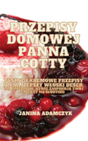 Przepisy Domowej Panna Cotty