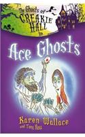 The Ghosts of Creakie Hall, Ace Ghosts
