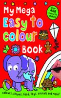 My Mega Easy to Colour Book