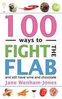 100 Ways to Fight the Flab - And Still Have Wine and Chocolate