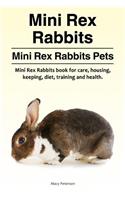 Mini Rex Rabbits. Mini Rex Rabbits Pets. Mini Rex Rabbits book for care, housing, keeping, diet, training and health.
