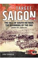 Target Saigon: the Fall of South Vietnam