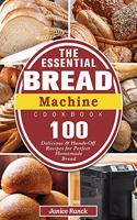 The Essential Bread Machine Cookbook