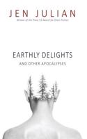 Earthly Delights and Other Apocalypses