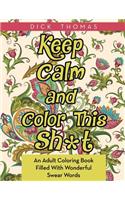 Keep Calm and Color This Sh*t