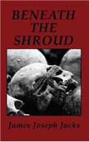 Beneath The Shroud