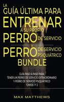 Guía Última Para Entrenar A Su Propio Perro De Servicio Y Perro De Servicio Psiquiátrico (2 Libros En 1)