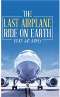 The Last Airplane Ride on Earth