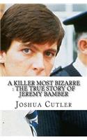 A Killer Most Bizarre