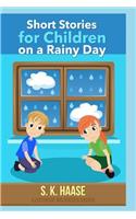 Short Stories for Children on a Rainy Day