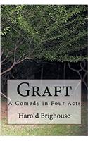 Graft: A Comedy in Four Acts