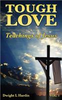 Tough Love Teachings of Jesus