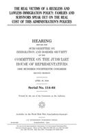 The real victims of a reckless and lawless immigration policy: families and survivors speak out on the real cost of this administration's policies