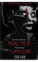 The True Story of Walter Kentucky Taylor