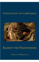 Against the Valentinians: (adversus Valentinianos)