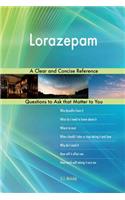 Lorazepam; A Clear and Concise Reference