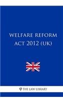 Welfare Reform ACT 2012 (Uk)